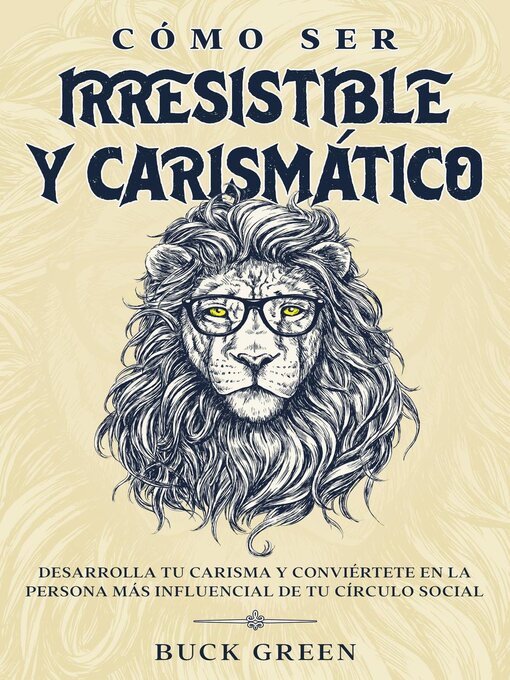 Title details for Cómo Ser Irresistible y Carismático by Buck Green - Available